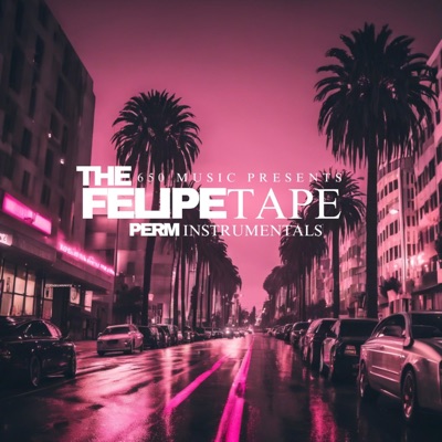 The Felipe Tape Perm Instrumentals