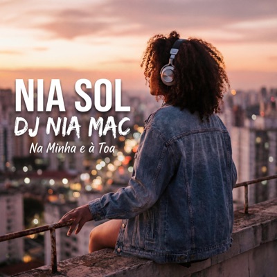 Na Minha e á Toa (feat. Nia Sol) [Shorter Version] - Single