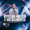 Alexsander Lucio - Buscar - Me - Eis e Me Achareis (Ao Vivo)