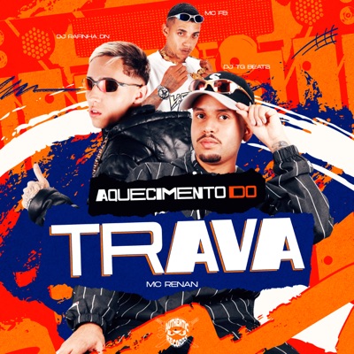 Aquecimento do Trava (feat. Mc Renan) - Single