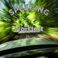 Speeding - Single - Worstest