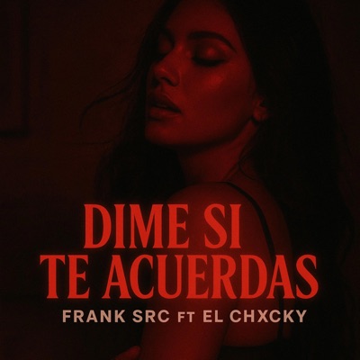 Dime si te acuerdas (feat. EL CHXCKY) - Single