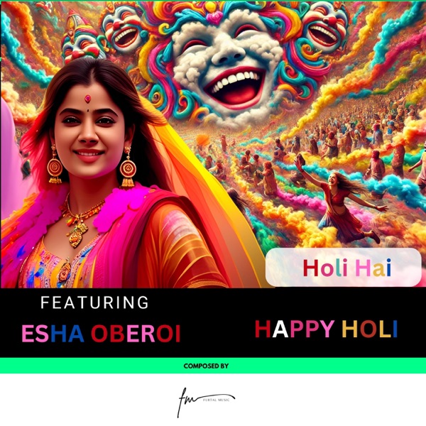 Holi Hai (feat. Esha Oberoi)