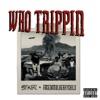 Who Trippin' - Single