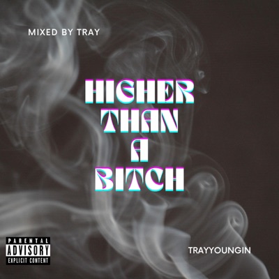 Higher Than A Bitch - Single