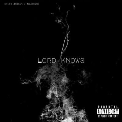 Lord Knows (feat. Miles Jordan) - Single