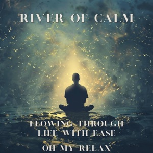 River of Calm: Flowing Through Life with Ease