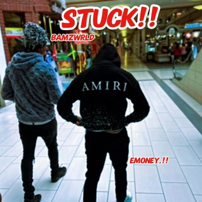 Stuck!! (feat. Emoney.!!) - Single