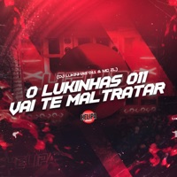O Lukinhas 011 Vai Te Maltratar - Single - DJ Lukinhas 011 & Mc ZL
