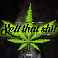 Sell That Shit (feat. E-Bran) - Single - DJ Hotcue