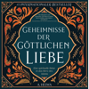 Geheimnisse der Göttlichen Liebe [Secrets of Divine Love]: Eine spirituelle Reise in das Herz des Islams (inspirierende islamische Bücher 1) [A Spiritual Journey Into the Heart of Islam (Inspirational Islamic Books 1)] (Unabridged) - A. Helwa