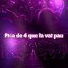 Fica de 4 que la Vai Pau - Single