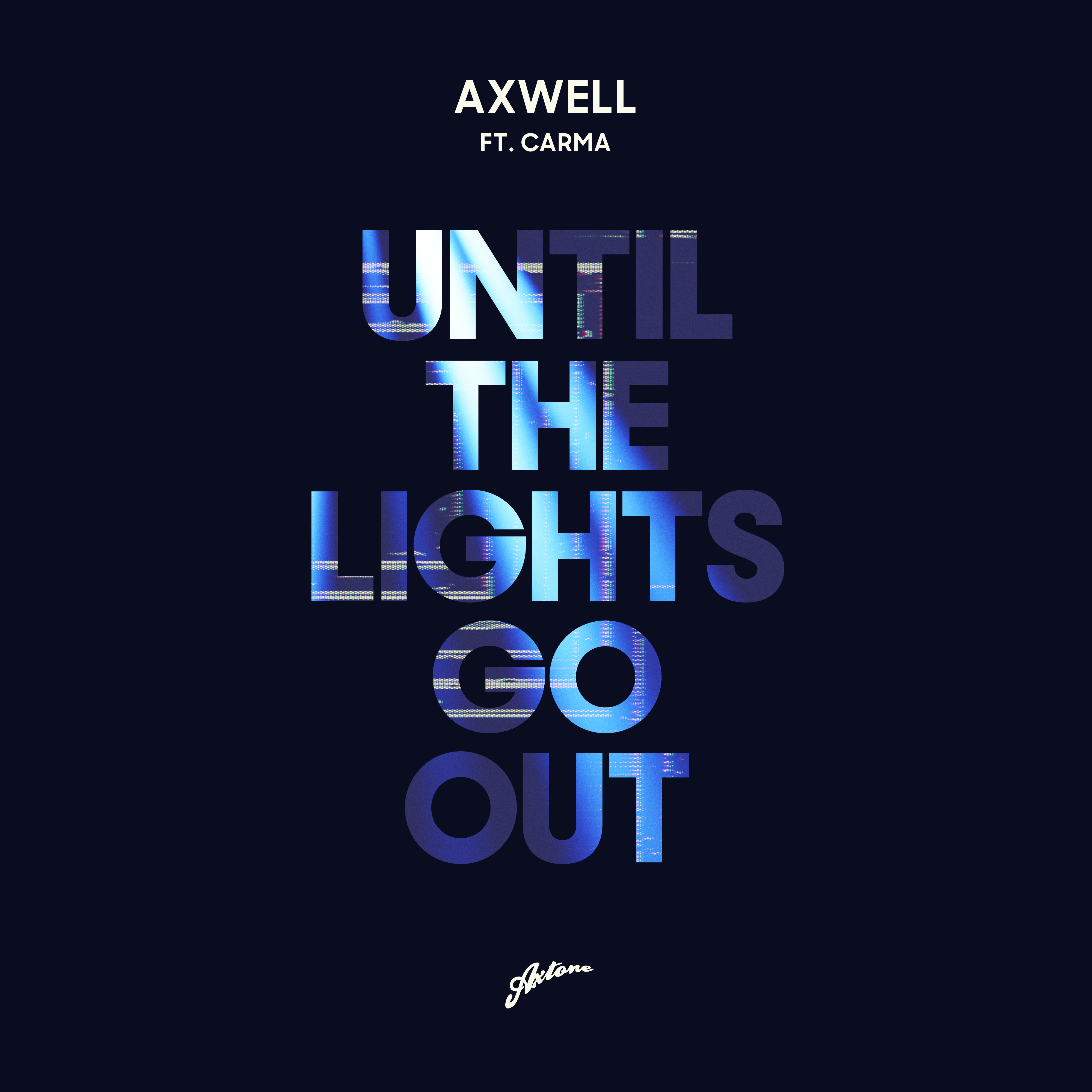 Axwell Ft. CARMA - Until The Lights Go Out (2025)