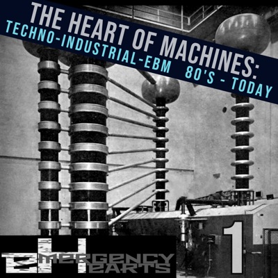 The Heart of Machines: Techno-Industrial 1980s-Today