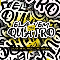 Ela Vem de Quatro - Single - DJ Jottay, mc angello & MC VN Cria