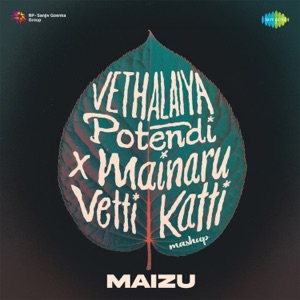 Vethalaiya Potendi X Mainaru Vetti Katti (Mashup)