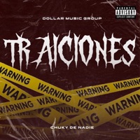 TRAICIONE (feat. Chuky de nadie) - Single - El Dollar Music
