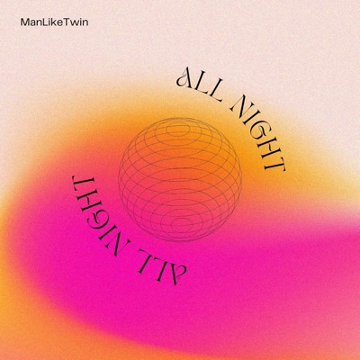 ManLikeTwin - All Night