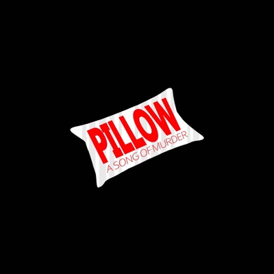 PILLOW: A Song Of Murder - Single