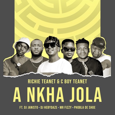 A nkha jola (feat. Dj Janisto x Dj Hebydaze xMr Fizzy x Phobla De Shoe) - Single