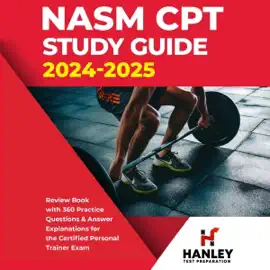 NASM CPT Study Guide 2024-2025: Review Book with 360 Practice Questions and Answer Explanations for the Certified Personal Trainer Exam (Unabridged)