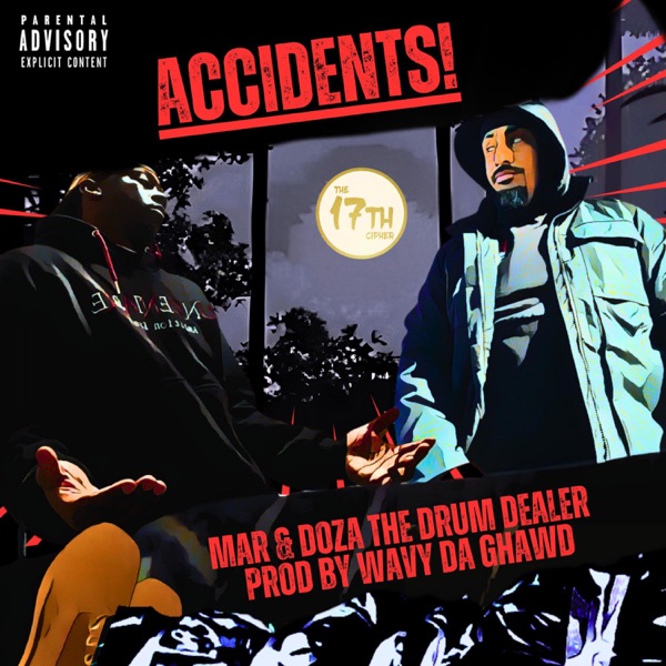 The 17th Cipher presents... ACCIDENTS! (feat. Doza The Drum Dealer) - EP