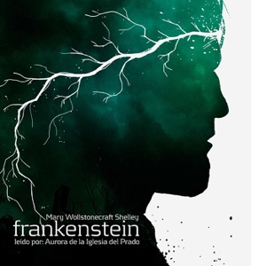 Frankenstein O Il Moderno Prometeo (Unabridged)