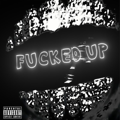 FUCKED UP (feat. Zenny) - Single