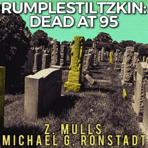 Rumplestiltzkin Dead at 95