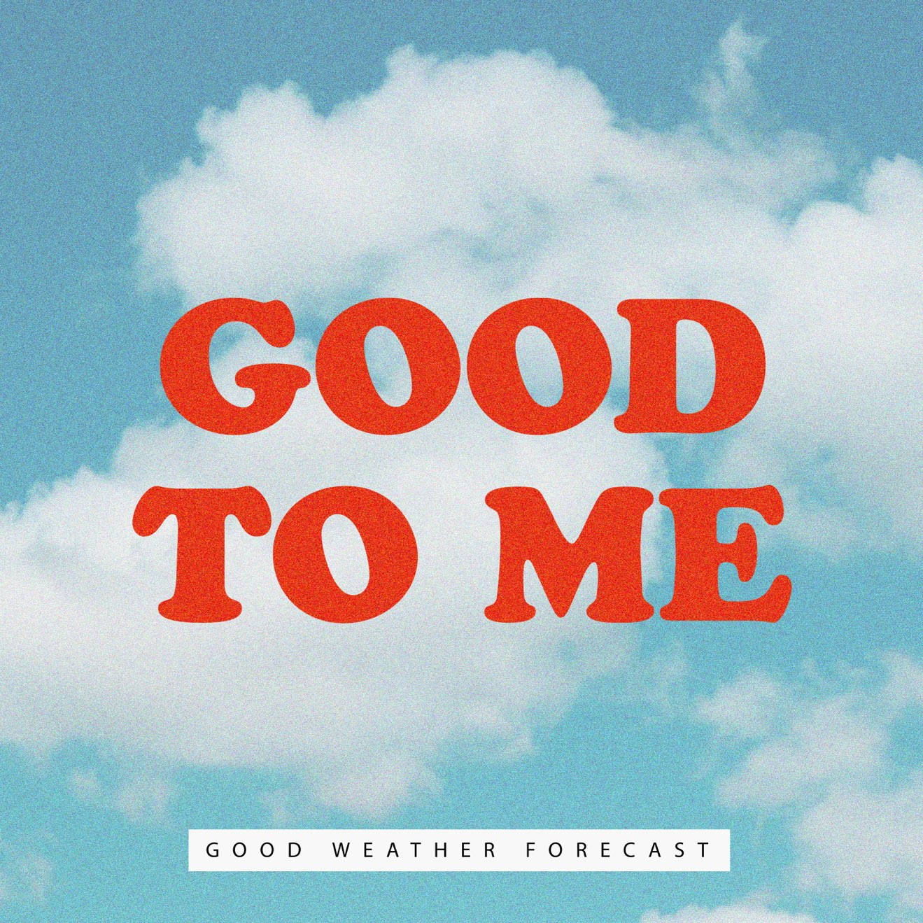 Good Weather Forecast – Good To Me – Single (2024) [iTunes Match M4A]