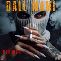 DALE MAMI - Single - BigWig