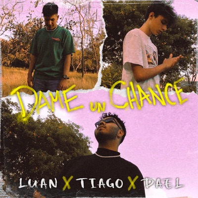Dame Un Chance (feat. Tiago & Dael) - Single