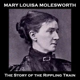 The Story of the Rippling Train: From their pens to your ears, genius in every story