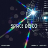 Space Disco - Single - Marcello Cassanelli & Gabe Costa