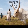 Dergel Songs - Wut Juet Mathondit