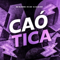 Caótica - Single - DJ SILVA 061, MC GW & MC OLIVEIRA
