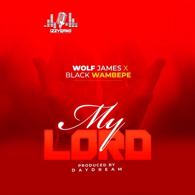 My Lord (feat. Black Wambepe) - Single