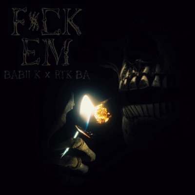 FUCK EM (feat. RTK BA) - Single