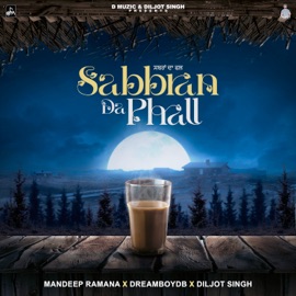 Sabbran Da Phall Mandeep Ramana, DreamboyDB & Diljot Singh