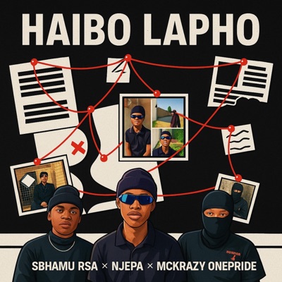 Haibo Lapho (The Heist) (feat. Njepa & Mckrazy Onepride) - Single