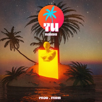 Tu (feat. NEISIRI) - Single