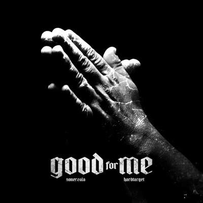 Good for Me (feat. Hard Target) - Single