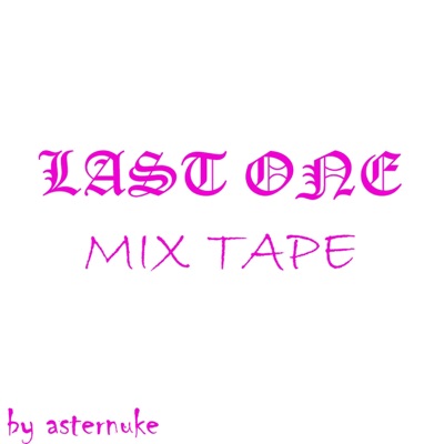 Last One Mixtape - EP
