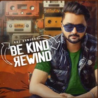 Be Kind Rewind - Raj Ranjodh