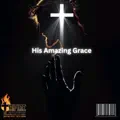 His Amazing Grace