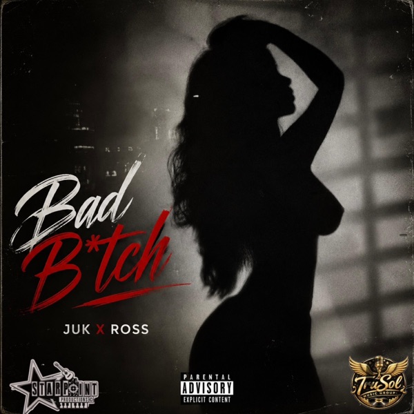 Bad B (feat. Ross) — Juk
