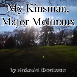 My Kinsman, Major Molinaux (Unabridged)