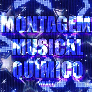 MONTAGEM MUSICAL QUÍMICO - Single