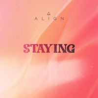 Staying - Single - Align
