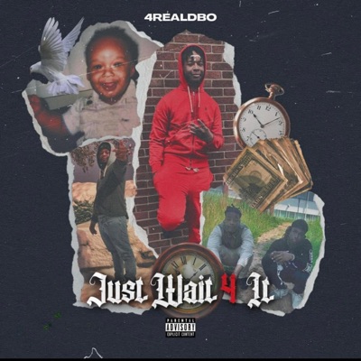 Just Wait 4 It